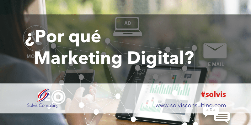 ¿Por qué Marketing Digital?
